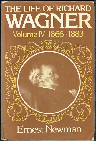 Image for The Life Of Richard Wagner Volume IV 1866-1883