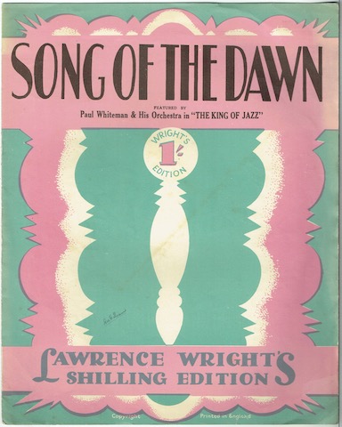 Image for Song Of The Dawn. (Featured by Paul Whitman & His Orchestra in "The King Of Jazz"