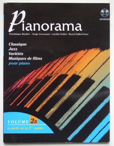 Image for &#34;Pianorama. Volume 2B - a partir de la 3eme annee. Classique, Jazz, Varietes, Musiques de films pour piano.&#34;