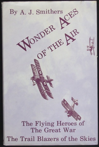 Image for Wonder Aces of the Air. The Flying Heroes of the Great War. The Trail Blazers of the Skies