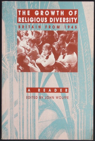 Image for The Growth of Religious Diversity. Britain from 1945. A Reader