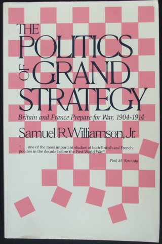 Image for &#34;The Politics of Grand Strategy. Britain and France Prepare for War, 1904 - 1914&#34;