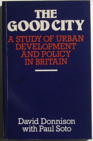 Image for The Good City: A Study of Urban Development and Policy in Britain