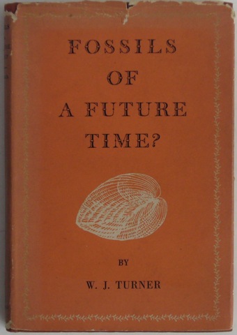 Image for Fossils Of A Future Time?