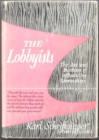 Image for The Lobbyists: The Art and Business of Influencing Lawmakers