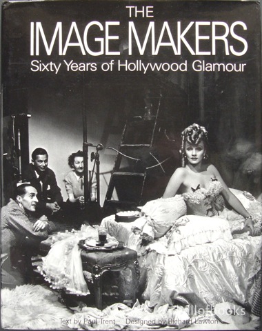 Image for The Image Makers: Sixty Years of Hollywood Glamour