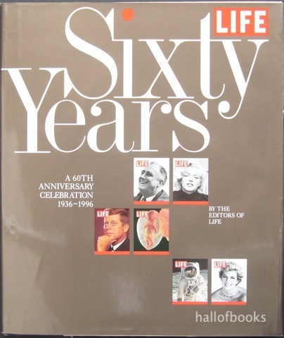 Image for Life: Sixty Years. A 60th Anniversary Celebration 1936-1996