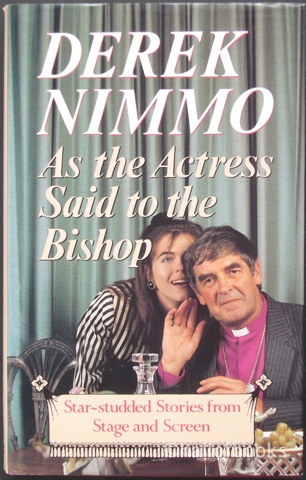 Image for As The Actress Said To The Bishop: Star-studded Stories from Stage and Screen