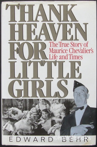 Image for Thank Heaven For Little Girls: The True Story of Maurice Chevalier's Life and Times