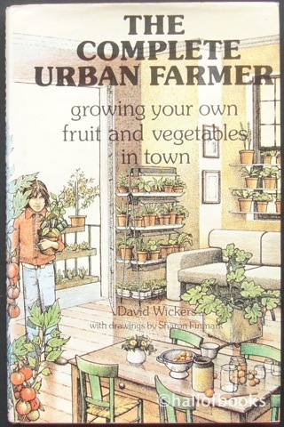 Image for The Complete Urban Farmer: growing your own fruit and vegetables in town