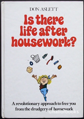 Image for Is There Life After Housework? A Revolutionary approach to free you from the drudgery of housework