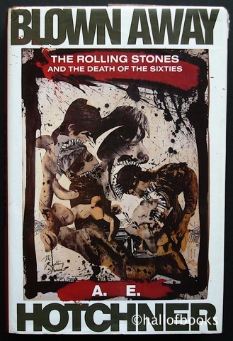 Image for Blown Away: The Rolling Stones And The Death Of The Sixties