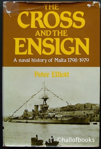 Image for The Cross And The Ensign: A Naval History Of Malta 1798-1979