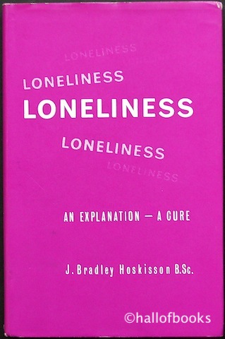 Image for Loneliness: An Explanation - A Cure.