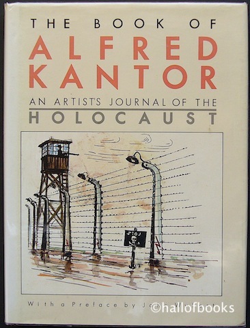 Image for The Book Of Alfred Kantor: An Artist's Journal Of The Holocaust
