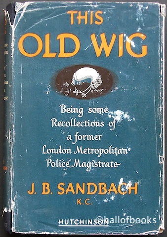 Image for This Old Wig: Being some Recollections of a former London Metropolitan Police Magistrate