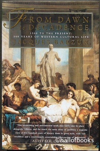 Image for From Dawn to Decadence. 1500 years to the Present: 500 years of Western Cultural Life