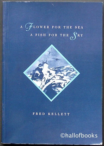 Image for A Flower For The Sea, A Fish For The Sky. Signed