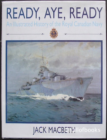 Image for "Ready, Aye, Ready: An Illustrated History of the Royal Canadian Navy"