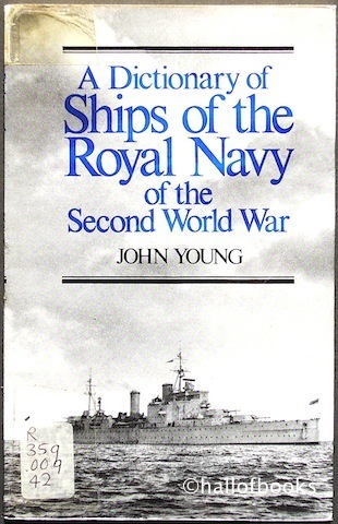 Image for A Dictionary Of The Ships Of The Royal Navy Of The Second World War