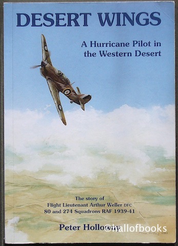 Image for "Desert Wings: A Hurricane Pilot in the Western Desert. The Story of Flight Lieutenant Arthur Weller DFC, 80 and 274 Squadrons RAF 1939-41"