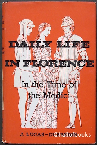 Image for Daily Life In Florence In The Time Of The Medici