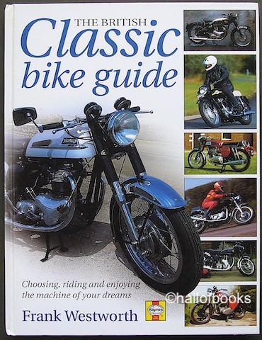 Image for The British Classic Bike Guide: Choosing, Riding and Enjoying The Machine of your Dreams