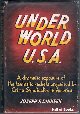 Image for Underworld U. S. A: A dramatic exposure of the fantastic rackets organised by Crime Syndicates in America