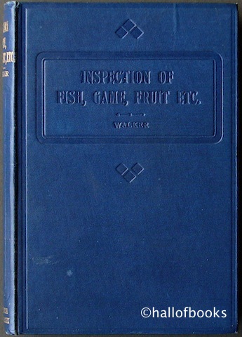 Image for &#34;The Inspection Of Fish, Poultry, Game, Fruit, Nuts and Vegetables&#34;
