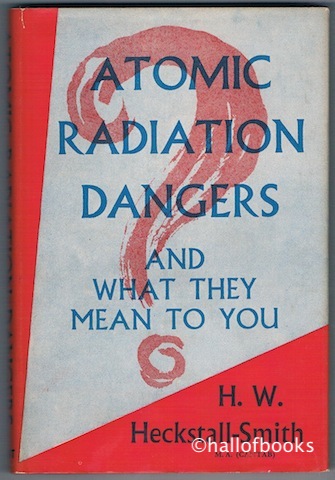 Image for Atomic Radiation Dangers And What They Mean To You
