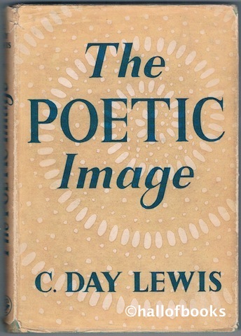 Image for The Poetic Image: The Clark Lectures given at Cambridge in 1946