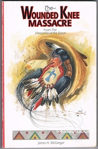 Image for The Wounded Knee Massacre: From The Viewpoint Of The Sioux