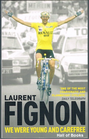 Image for We Were Young And Carefree: The Autobiography Of Laurent Fignon