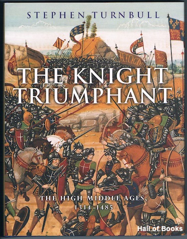Image for The Knight Triumphant: The High Middle ages 1314-1485