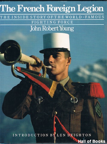 Image for The French Foreign Legion: The Inside Story Of The World-Famous Fighting Force