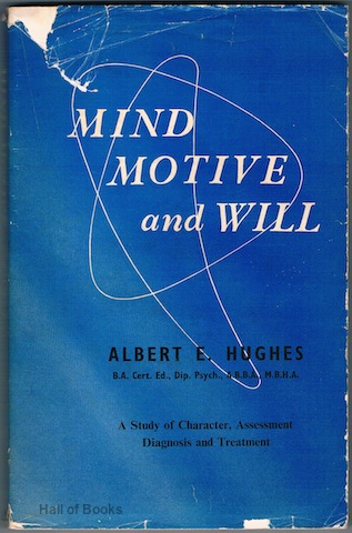 Image for "Mind, Motive And Will: A Study Of Character, Assessment, Diagnosis And Treatment"
