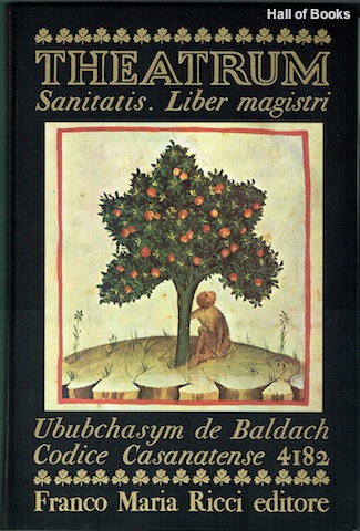 Image for Theatrum Sanitatis di Ububchasym de Baldach. Codice 4182 della Biblioteca Casanatense di Roma. Three Volume Set.