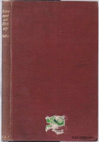 Image for Armament And History: A Study of the Influence of Armament on History from the Dawn of Classical Warfare to the Second World War