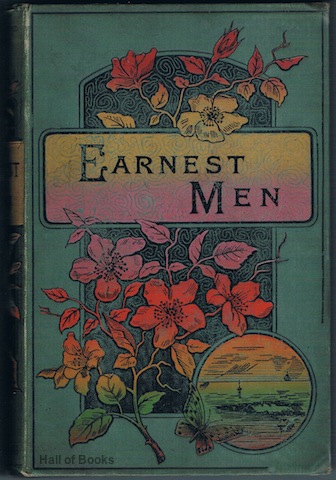 Image for Earnest Men And The Secret Of Their Influence: A Series Of Biographies