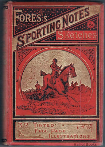 Image for &#34;Fores's Sporting Notes & Sketches: A Quarterly Magazine Descriptive Of British, Indian, Colonial, And Foreign Sport. Volume XVII, 1900.&#34;
