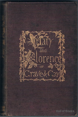 "Mary And Florence: Or, Grave And Gay" Image for "Mary And Florence: Or, Grave And Gay"