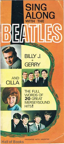 Image for &#34;Sing Along With The Beatles, Billy J., Gerry and Cilla. The full words of 20 great Merseysound Hits!&#34;