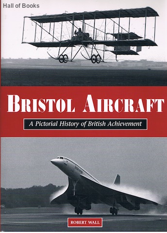 Image for Bristol Aircraft: A Pictorial History of British Achievement