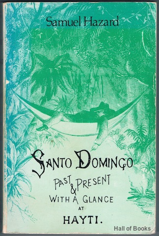 Image for "Santo Domingo, Past and Present; with a glance at Hayti"