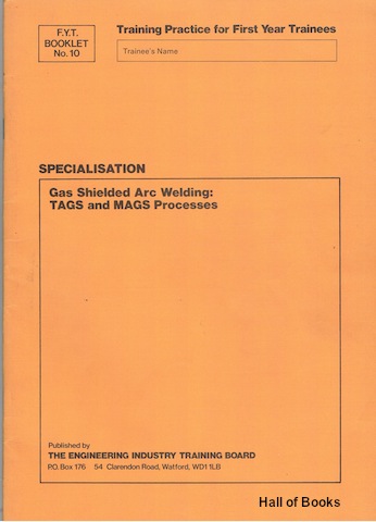Image for Gas Shielded Arc Welding: TAGS and MAGS Processes. F.Y.T. Booklet No.10