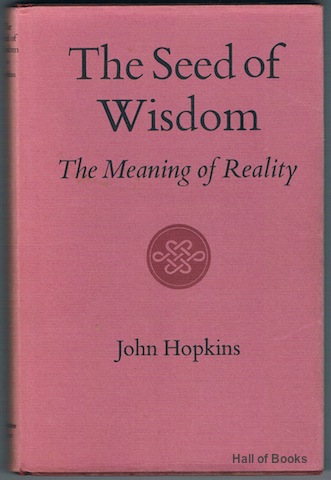 Image for The Seed Of Wisdom: The Meaning Of Reality