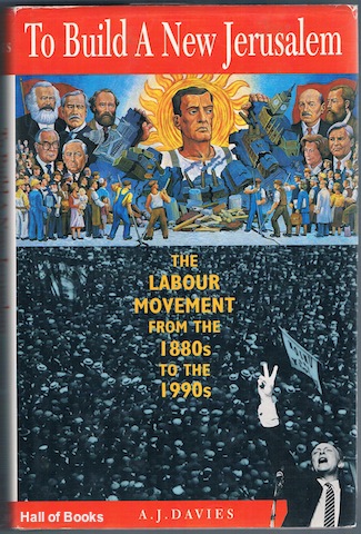 Image for To Build A New Jerusalem: The British Labour Movement From The 1880s To The 1990s