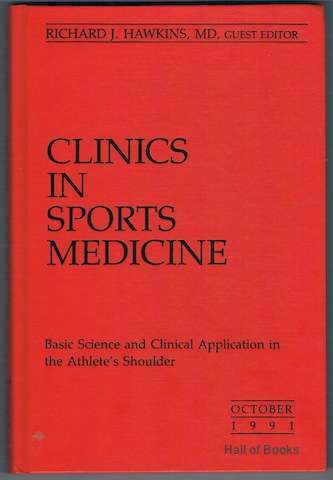 Image for &#34;Clinics In Sports Medicine: Basic Science And Clinical Application In The Athlete's Shoulder. Volume 10, Number 4, October 1991&#34;