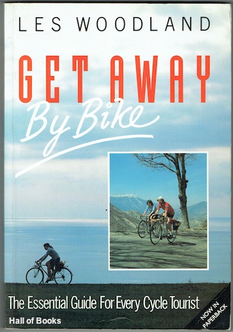 Image for Get Away By Bike: The Essential Guide For Every Cycle Tourist