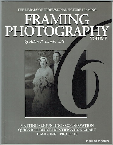 Image for Framing Photography: Volume 6 of The Library Of Professional Picture Framing